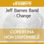Jeff Barnes Band - Change cd