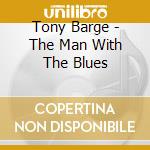 Tony Barge - The Man With The Blues cd