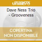 Dave Ness Trio - Grooveness cd
