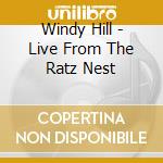 Windy Hill - Live From The Ratz Nest cd