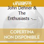 John Dehner & The Enthusiasts - One Year cd