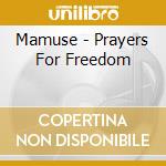 Mamuse - Prayers For Freedom cd