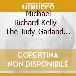 Michael Richard Kelly - The Judy Garland Songbook cd
