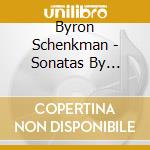 Byron Schenkman - Sonatas By Domenico Scarlatti cd musicale di Byron Schenkman