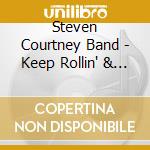 Steven Courtney Band - Keep Rollin' & Tumblin' cd