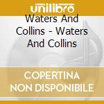Waters And Collins - Waters And Collins cd musicale di Waters And Collins