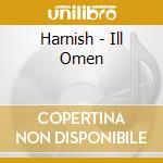 Harnish - Ill Omen cd