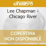 Lee Chapman - Chicago River cd