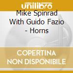 Mike Spinrad With Guido Fazio - Horns