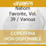 Nahom Favorite, Vol. 39 / Various cd musicale di Various Artists