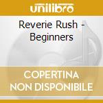 Reverie Rush - Beginners cd