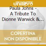 Paula Johns - A Tribute To Dionne Warwick & The Music Of Burt Bacharach cd