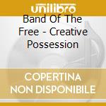 Band Of The Free - Creative Possession cd