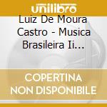 Luiz De Moura Castro - Musica Brasileira Ii (Live) cd