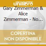 Gary Zimmerman & Alice Zimmerman - No One Like You Lord cd musicale di Gary Zimmerman & Alice Zimmerman