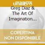 Greg Diaz & The Art Of Imagination Jazz Orchestra - Begin The Agora cd