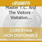 Master T.C. And The Visitors - Visitation Rights cd