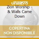 Zion Worship - & Walls Came Down cd