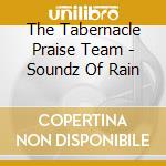 The Tabernacle Praise Team - Soundz Of Rain cd