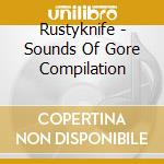 Rustyknife - Sounds Of Gore Compilation cd