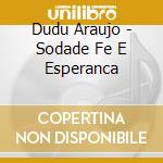Dudu Araujo - Sodade Fe E Esperanca cd