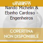Nando Michelin & Ebinho Cardoso - Engenheiros cd