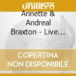 Annette & Andreal Braxton - Live Again cd