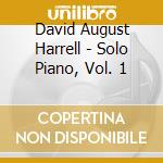 David August Harrell - Solo Piano, Vol. 1 cd