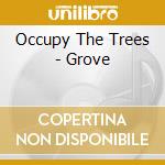 Occupy The Trees - Grove cd