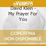 David Klein - My Prayer For You cd