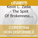 Kevin L. Zadai - The Spirit Of Brokenness And Humility cd