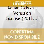 Adrian Galysh - Venusian Sunrise (20Th Anniversary Edition) cd musicale di Adrian Galysh