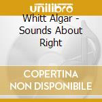 Whitt Algar - Sounds About Right cd