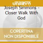 Joseph Simmons - Closer Walk With God cd