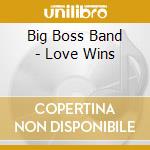 Big Boss Band - Love Wins cd