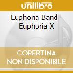 Euphoria Band - Euphoria X