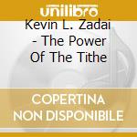 Kevin L. Zadai - The Power Of The Tithe cd