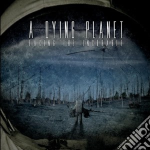 A Dying Planet - Facing The Incurable cd musicale di A Dying Planet
