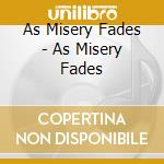 As Misery Fades - As Misery Fades cd