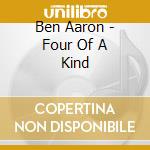 Ben Aaron - Four Of A Kind cd