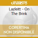 Lazleitt - On The Brink cd