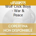 Wolf Crick Boys - War & Peace cd