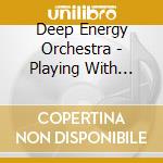 Deep Energy Orchestra - Playing With Fire cd