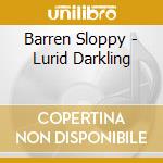 Barren Sloppy - Lurid Darkling cd