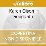 Karen Olson - Songpath cd musicale di Karen Olson