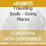 Travelling Souls - Going Places cd