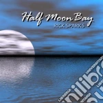 Rick Sparks - Half Moon Bay cd