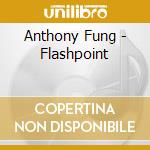 Anthony Fung - Flashpoint cd
