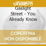 Gaslight Street - You Already Know cd