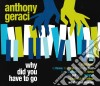 Anthony Geraci - Why Did You Have To Go cd